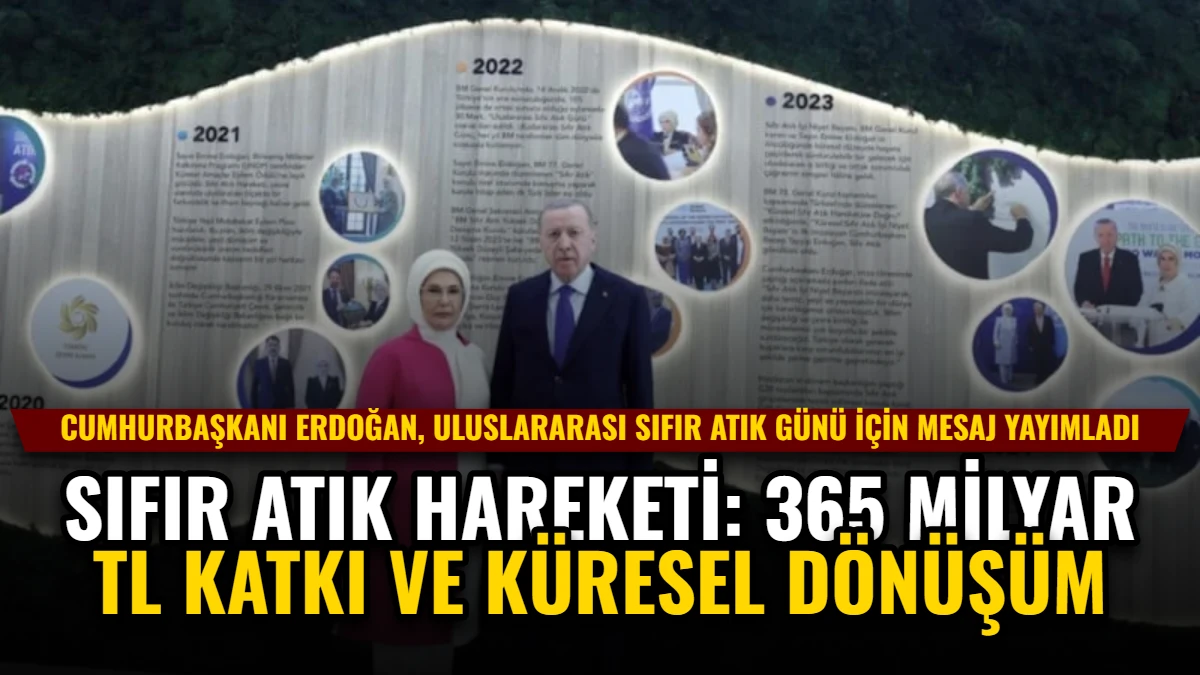 Sıfır Atık Hareketi: 365 Milyar TL Katkı ve Küresel Dönüşüm